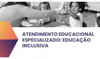 ATENDIMENTO EDUCACIONAL ESPECIALIZADO: EDUCAÇÃO INCLUSIVA