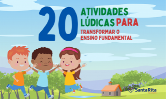 20 ATIVIDADES LÚDICAS PARA TRASNFORMAR O ENSINO FUNDAMENTAL