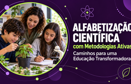 Alfabetização Científica com Metodologias Ativas: Caminhos para uma Educação Transformadora