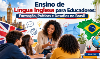 Ensino de Língua Inglesa para Educadores: Formação, Práticas e Desafios no Brasil