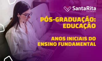 Pós-Graduação em Educação: Anos Iniciais do Ensino Fundamental