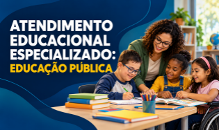ATENDIMENTO EDUCACIONAL ESPECIALIZADO: EDUCAÇÃO PÚBLICA