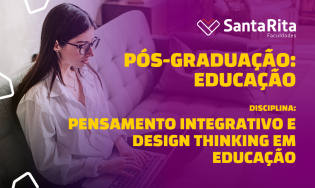 Pensamento Integrativo e Design Thinking em Educação