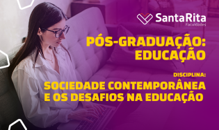 Sociedade Contemporânea e os Desafios na Educação