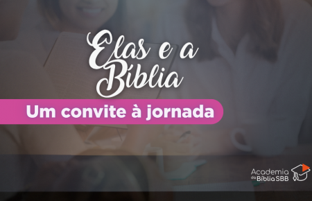 Elas e a Bíblia: um convite à jornada