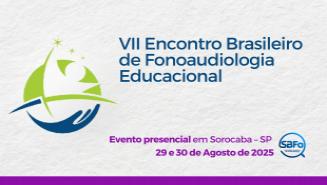 VII Encontro Brasileiro de Fonoaudiologia Educacional