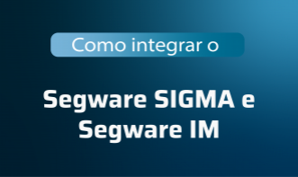 Como Integrar o Segware Sigma com o Segware IM