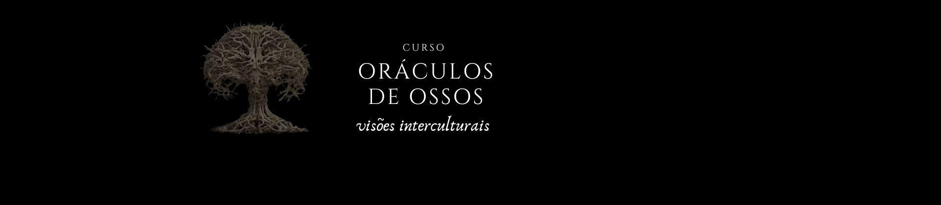 ORÁCULOS DE OSSOS - visões interculturais