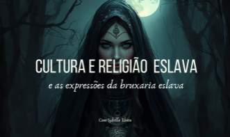 CULTURA E RELIGIÃO ESLAVA - Expressões da bruxaria eslava