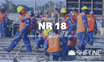 NR 18 - Básico em Segurança do Trabalho