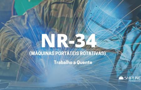 NR 34 - Trab. a Quente - Máquinas Portáteis Rotativas