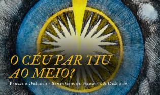 O Céu Partiu ao Meio? | PENSAR O ORÁCULO