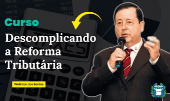 Descomplicando a Reforma Tributária