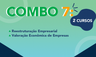 COMBO 7: 2 cursos Reestruturação Empresarial + Valoração econômica de empresas