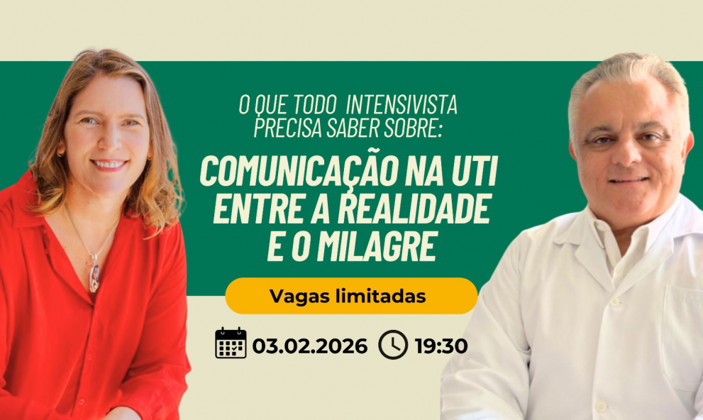 O que todo Intensivista precisa saber sobre: Comunicação na UTI entre a Realidade e o Milagre.