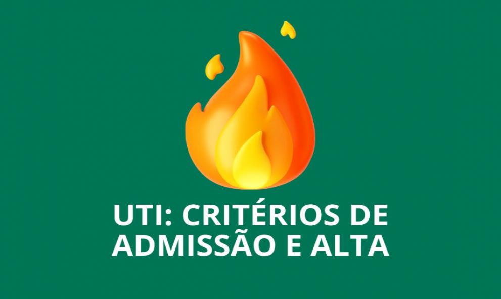 UTI: critérios de admissão e alta.