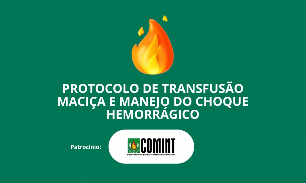 Protocolo de transfusão maciça e manejo do choque hemorrágico.