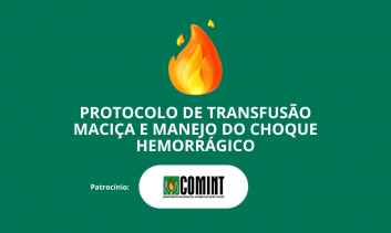 Protocolo de transfusão maciça e manejo do choque hemorrágico.