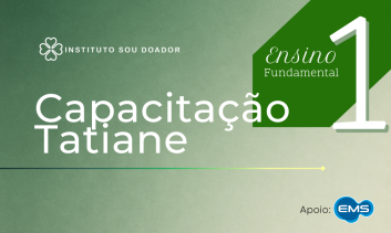 Capacitação Tatiane: FUNDAMENTAL 1 - Doação de órgãos e tecidos nas escolas