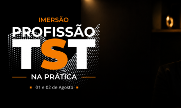 IMERSÃO TST NA PRÁTICA