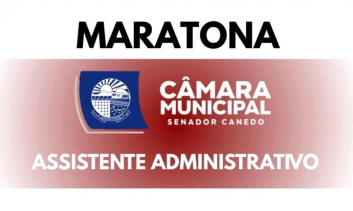 MARATONA - CÂMARA SENADOR CANEDO – ASSIST. ADM