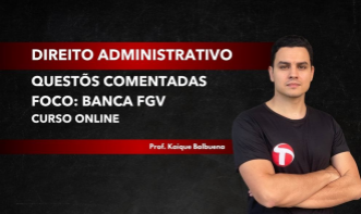 DIREITO ADMINISTRATIVO – QUESTÕES FGV