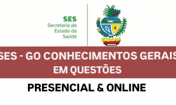 SES-GO - CONHECIMENTOS GERAIS EM EXERCÍCIOS