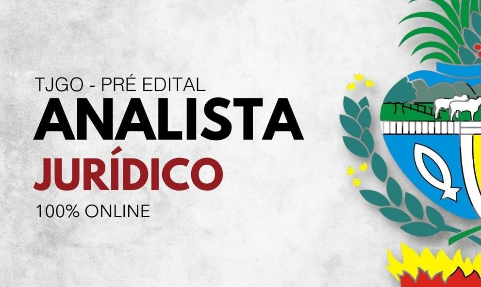 TJGO (PRÉ-EDITAL) – ANALISTA JURÍDICO ONLINE