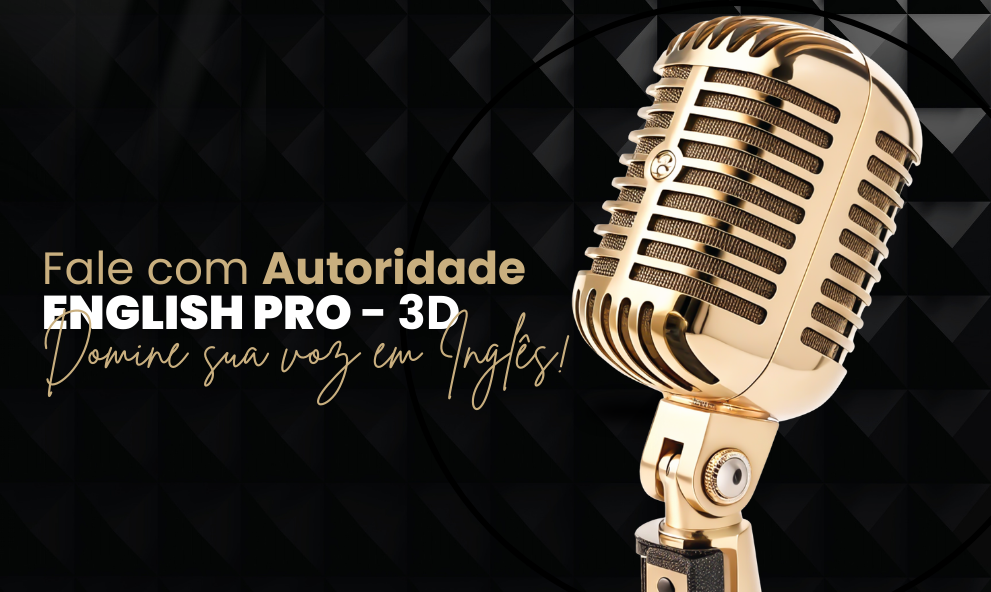 ENGLISH PRO-3D: Fale Inglês com Confiança, Clareza e Naturalidade