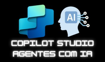 Curso Microsoft Copilot Studio e Agentes de IA