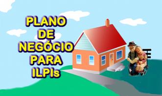 Como Montar o Plano de Negócio para ILPIs.