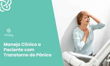 Manejo Clínico a Paciente com Transtorno do Pânico